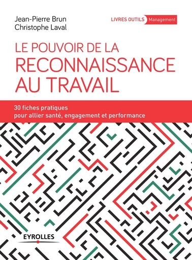 Le pouvoir de la reconnaissance au travail - Christophe Laval, Jean-Pierre Brun - Eyrolles