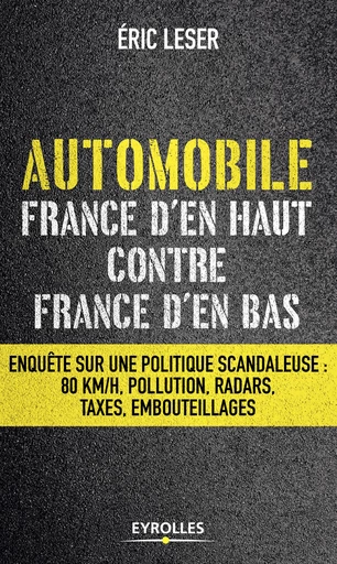 Automobile, France d'en haut contre France d'en bas - Eric Leser - Editions Eyrolles