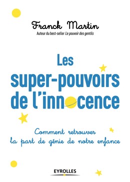 Les super-pouvoirs de l'innocence - Franck Martin - Editions Eyrolles