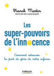 Les super-pouvoirs de l'innocence - Franck Martin - Eyrolles