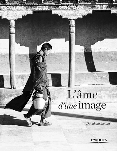 L'âme d'une image - David duChemin - Eyrolles