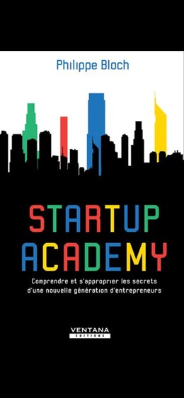 Startup Academy - Philippe Bloch - Ventana éditions
