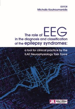 The role of EEG in the diagnosis and classification of the epilepsy syndromes - Michalis Koutroumanidis - John Libbey