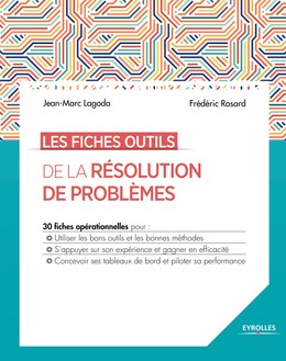 Les fiches outils de la résolution de problèmes - Jean-Marc Lagoda, Frédéric Rosard - Editions Eyrolles