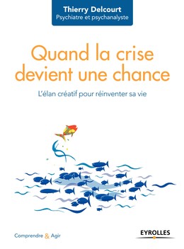 Quand la crise devient une chance - Thierry Delcourt - Editions Eyrolles