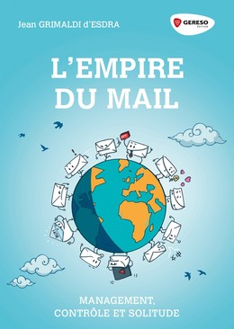 L'empire du mail - Jean Grimaldi d'Esdra - Gereso