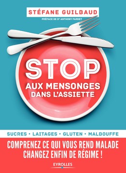 Stop aux mensonges dans l'assiette - Stefane Guilbaud - Editions Eyrolles