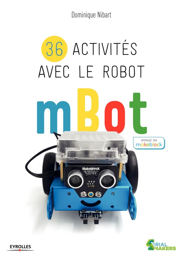 36 activités avec le robot mBot - Dominique Nibart - Editions Eyrolles