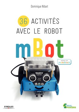36 activités avec le robot mBot - Dominique Nibart - Editions Eyrolles