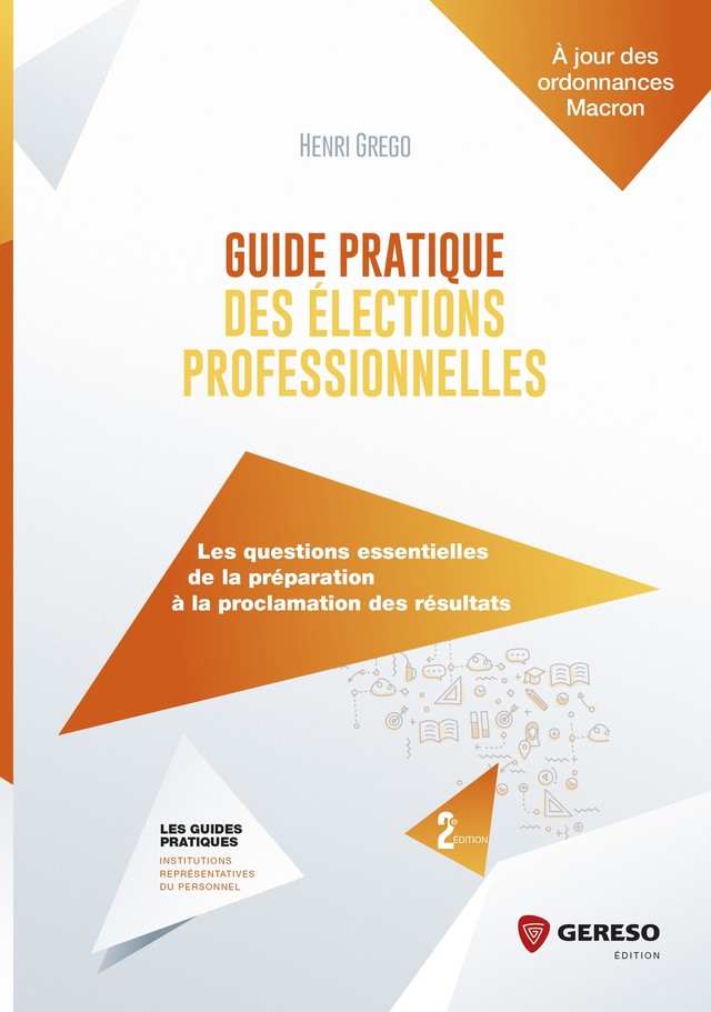 Guide pratique des élections professionnelles - Henri Grego - Gereso