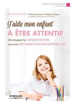 J'aide mon enfant à être attentif - Camille Chenal - Editions Eyrolles