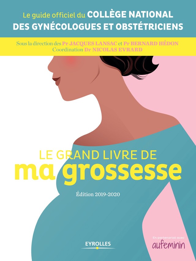 Le grand livre de ma grossesse - Bernard Hédon, Nicolas Evrard, Jacques Lansac - Editions Eyrolles