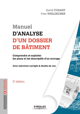 Manuel d'analyse d'un dossier de bâtiment - David Cusant, Yves Widloecher - Editions Eyrolles