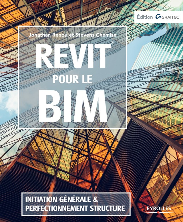 Revit pour le BIM - Jonathan Renou, Stevens Chemise - Editions Eyrolles