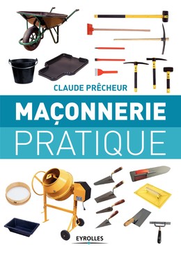 Maçonnerie pratique - Claude Prêcheur - Editions Eyrolles