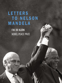 Letters to Nelson Mandela - Frederik Willem de Klerk - Débats publics