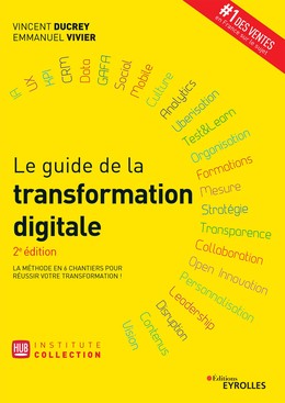 Le guide de la transformation digitale - Emmanuel Vivier, Vincent Ducrey - Editions Eyrolles