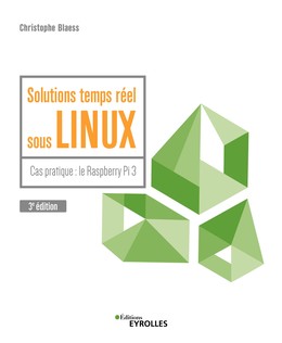 Solutions temps réel sous Linux - Christophe Blaess - Editions Eyrolles