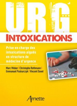 Urg' Intoxications - Vincent Danel, Emmanuel Puskarczyk, Christophe Rothmann, Marcel Weber - John Libbey
