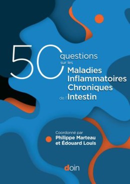 50 questions sur les maladies inflammatoires chroniques de l'intestin (MICI) - Édouard Louis, Philippe Marteau - John Libbey