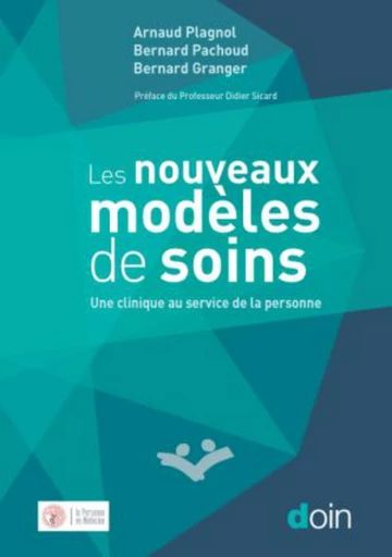 Les nouveaux modèles de soins - Arnaud Plagnol, Bernard Pachoud, Bernard Granger - JLE