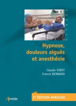 Hypnose, douleurs aiguës et anesthésie - Franck Bernard, Claude Virot - John Libbey
