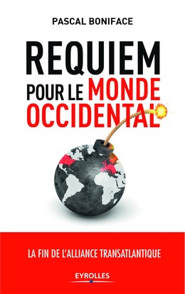 Requiem pour le monde occidental - Pascal Boniface - Editions Eyrolles