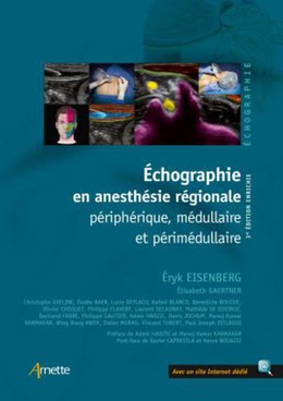 Echographie en anesthésie régionale -  Collectif Arnette, Elisabeth Gaertner, Eryk Eisenberg - John Libbey