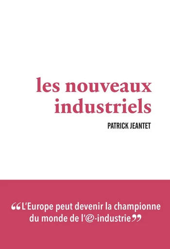 Les Nouveaux industriels - Patrick Jeantet - Débats publics