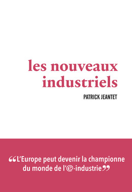 Les Nouveaux industriels - Patrick Jeantet - Débats publics