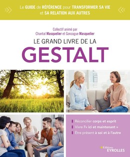 Le grand livre de la gestalt - Chantal Masquelier, Gonzague Masquelier - Eyrolles