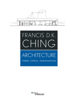 Architecture - Francis D. K. Ching - Editions Eyrolles