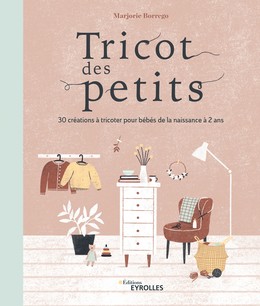 Tricot des petits - Marjorie Borrego - Editions Eyrolles
