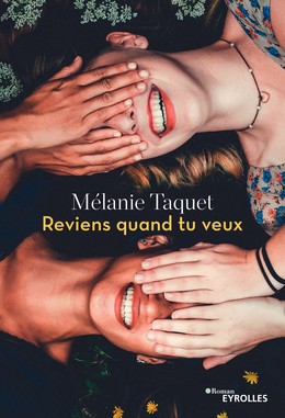 Reviens quand tu veux - Mélanie Taquet - Editions Eyrolles