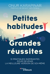 Petites habitudes, grandes réussites