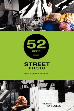 Street photo - 52 défis - Brian Lloyd Duckett - Editions Eyrolles