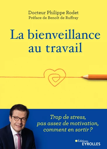 La bienveillance au travail - Philippe Rodet - Editions Eyrolles