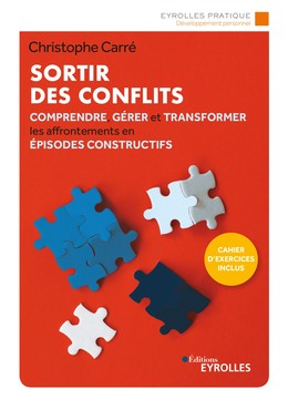 Sortir des conflits - Christophe Carré - Editions Eyrolles