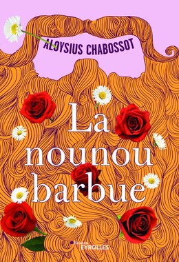 La nounou barbue - Aloysius Chabossot - Editions Eyrolles