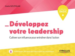 Développez votre leadership -  - Editions Eyrolles