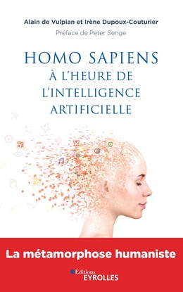 Homo sapiens à l'heure de l'intelligence artificielle - Irène Dupoux-Couturier - Editions Eyrolles
