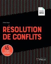 Résolution de conflits - Didier Noyé - Editions Eyrolles