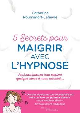 5 secrets pour maigrir avec l'hypnose - Catherine Roumanoff - Editions Eyrolles