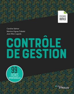 Contrôle de gestion - Caroline Selmer, Jean-Marc Lagoda, Martine Trabelsi - Editions Eyrolles