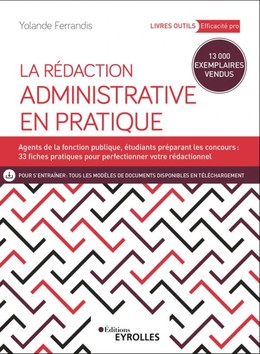 La rédaction administrative en pratique - Yolande Ferrandis - Editions Eyrolles