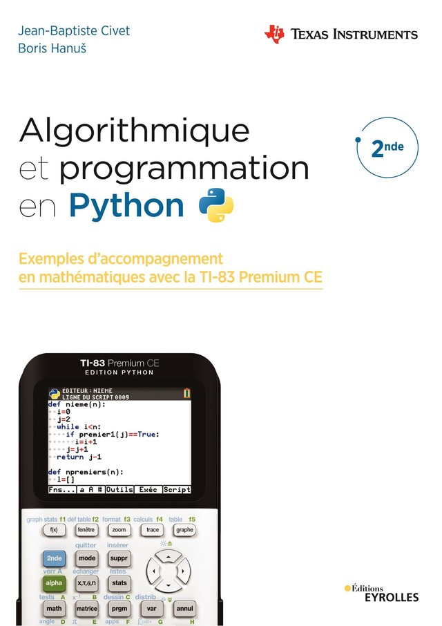 Algorithmique et programmation en Python - Exemples d'accompagnement en  mathématiques avec la TI-83 Premium CE - Jean-Baptiste Civet, Boris Hanuš  (EAN13 : 9782212732689)