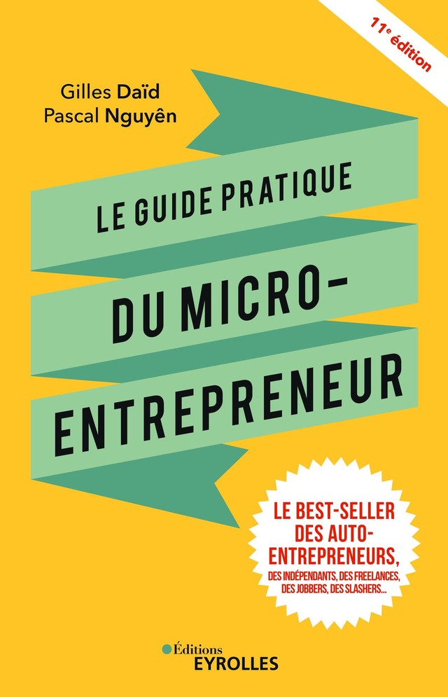 Le guide pratique du micro-entrepreneur - Pascal Nguyên, Gilles Daïd - Editions Eyrolles