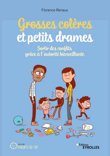 Grosses colères et petits drames - Florence Renaux - Editions Eyrolles