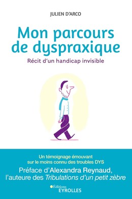 Mon parcours de dyspraxique - Julien D'Arco - Editions Eyrolles