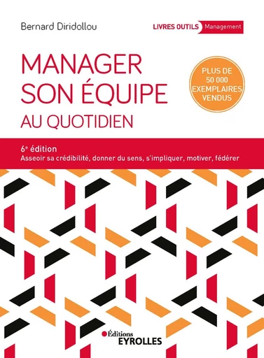 Manager son équipe au quotidien - Bernard Diridollou - Editions Eyrolles